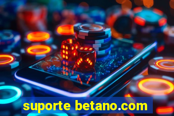 suporte betano.com